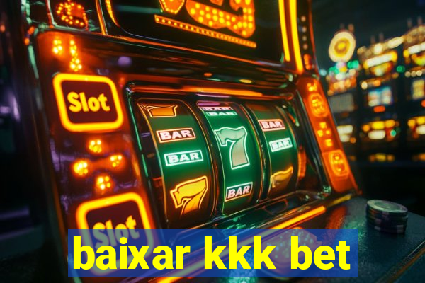 baixar kkk bet